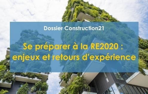 Participation au Dossier Construction21 « Se Préparer à la RE2020 »