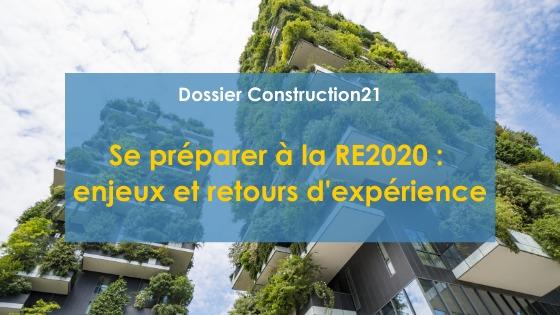 Participation au Dossier Construction21 « Se Préparer à la RE2020 »